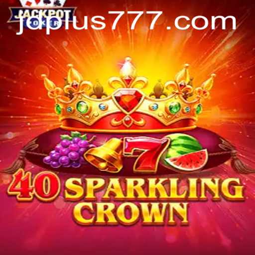Discovering 40SparklingCrown: A Captivating Fusion of Strategy and Excitement Enhanced by JDPLUS