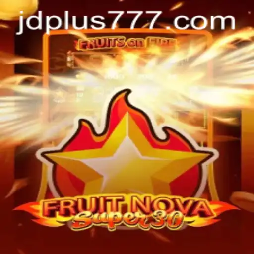 FruitrNovaSupe30: Unveiling the Latest Gaming Sensation with JDPLUS