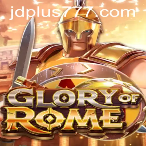 Discover the Epic World of GloryofRome: Adventure Awaits with JDPLUS