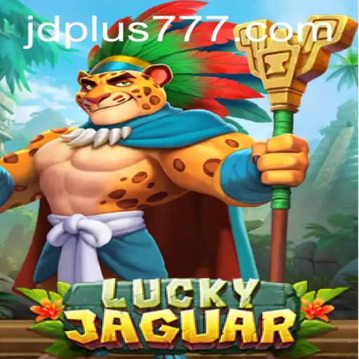 Discover the Thrilling World of LuckyJaguar and Mastering JDPLUS