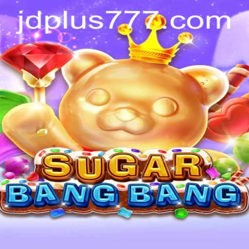 Exploring the Thrills of SUGARBANGBANG: A Deep Dive into the Game and JDPLUS