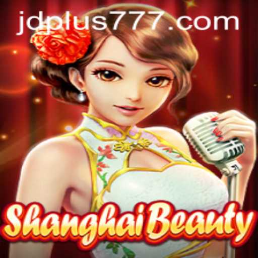 Discover ShanghaiBeauty: The Captivating Game Changing the Landscape with JDPLUS